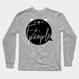 Ew, People Long Sleeve T-Shirt